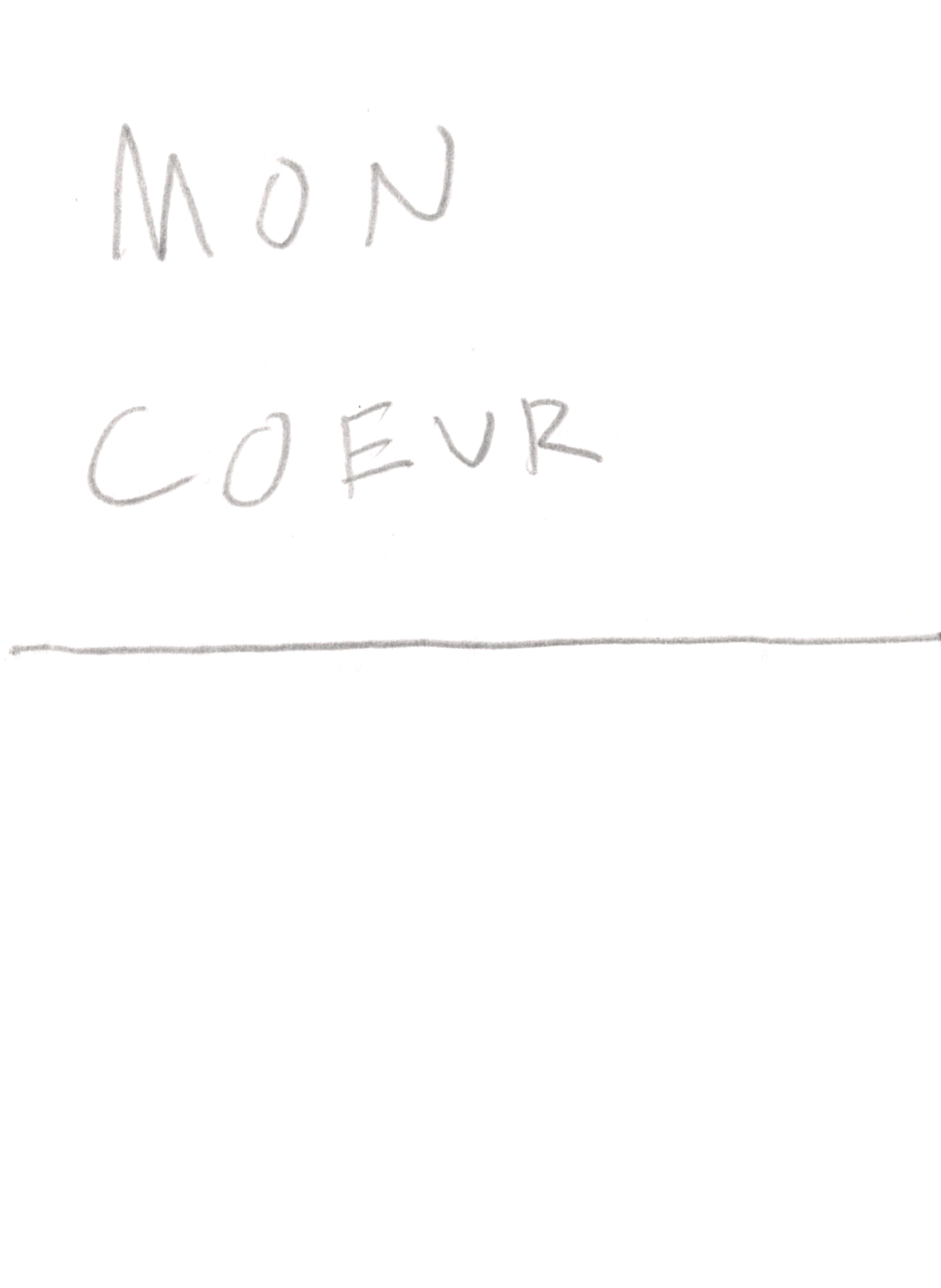 a horizontal line divides the page, and handwritten in pencil in the top half is the phrase "MON COEUR"