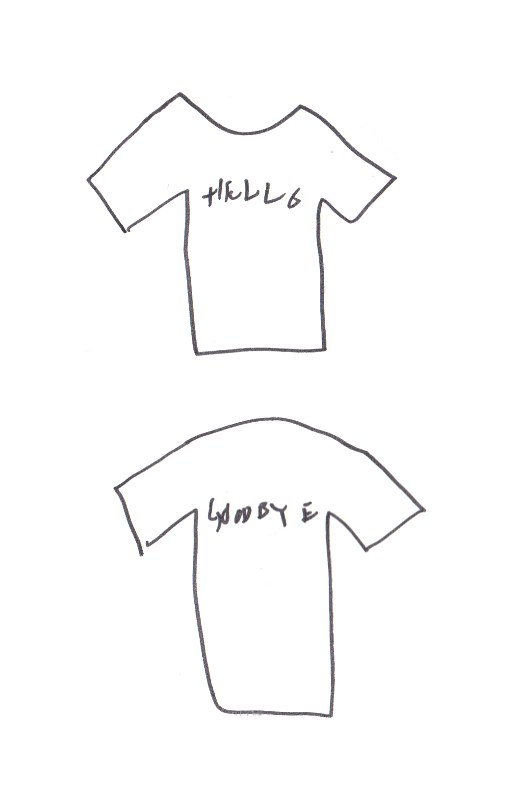 drawing of a t-shirt front and back, reading "HELLO" and "GOODBYE" respectively