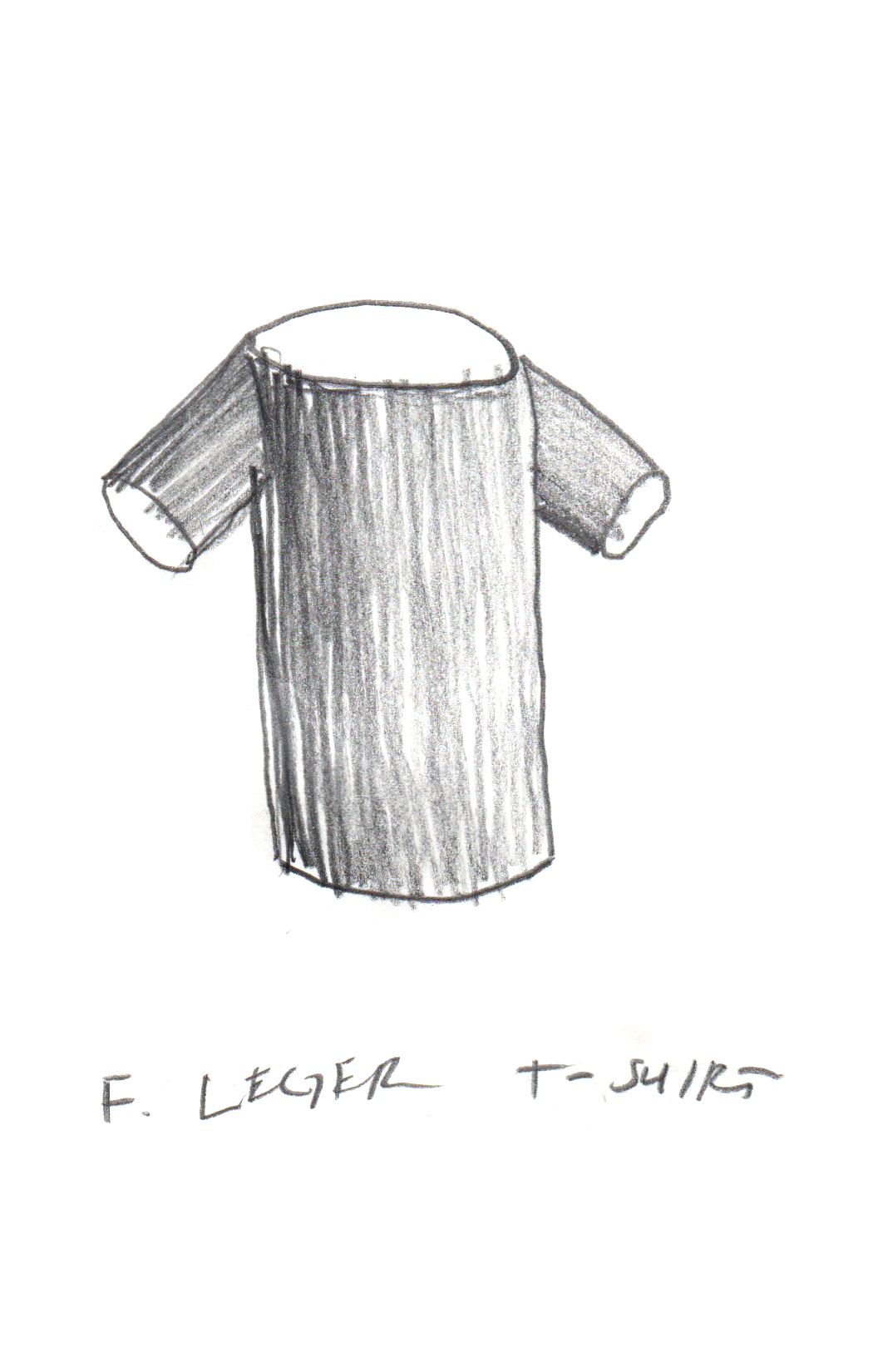 drawing in pencil of a cylindrical t-shirt with cylindrical sleeves and text below reading "F. LEGER T-SHIRT"
